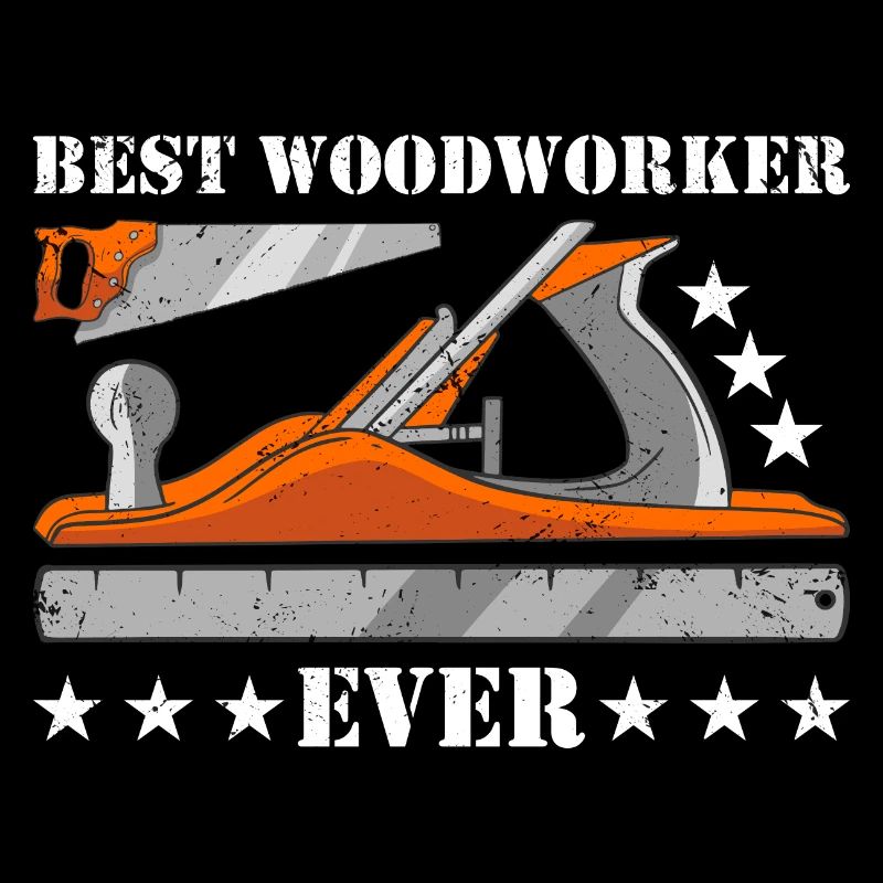 Carpenter Best Woodworker Ever Woodworking