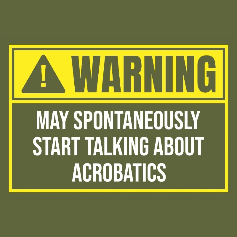 Warning May Spontaneously Start Talking About Acro