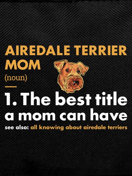 Airedale Terrier Mom Definition