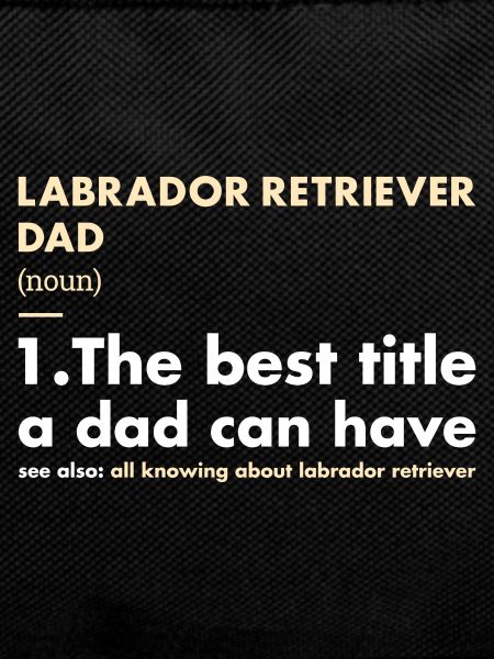 Labrador Retriever Dad Definition