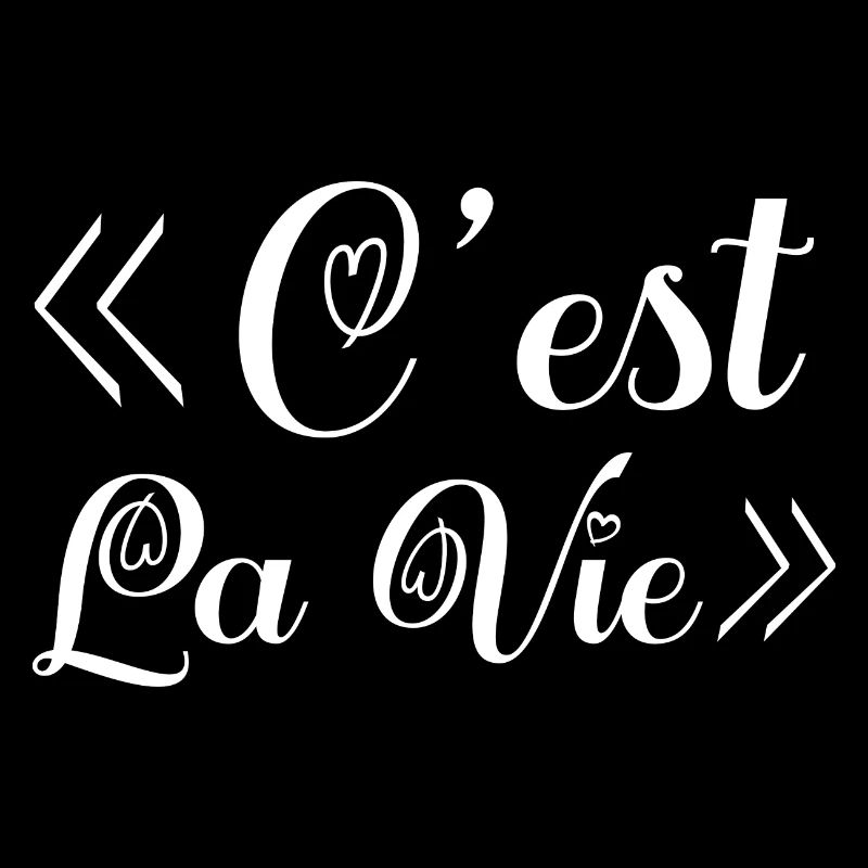 c'est la vie. C'est la vie! cadeau.