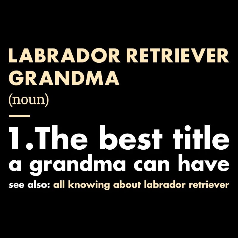 Labrador Retriever Grandma Definition
