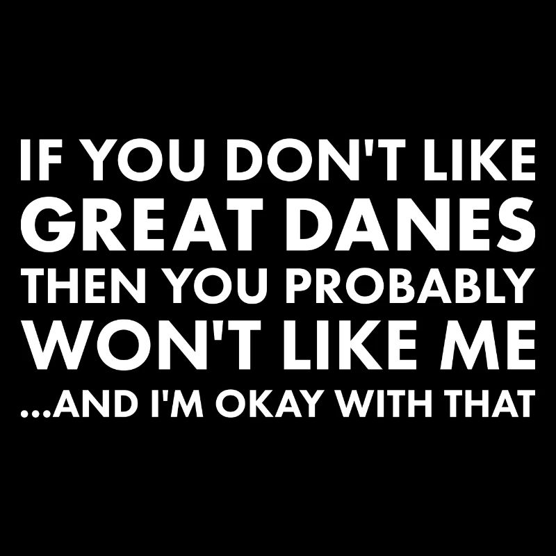 If You Don't Like Great Dane