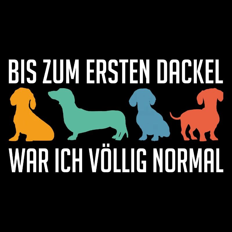 Bis zum ersten Dackel war ich normal