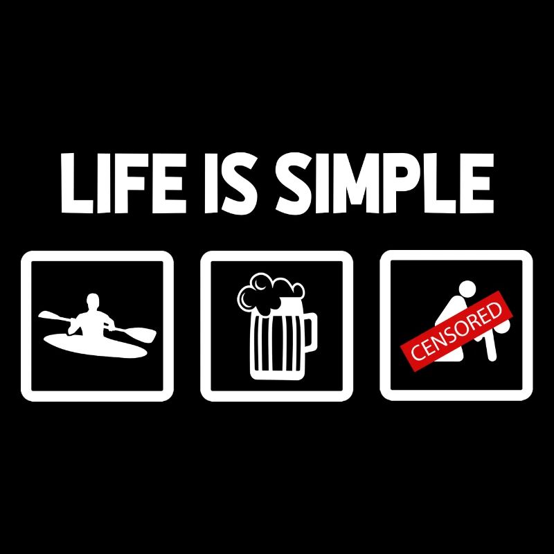 Life Can Be Simple Just Add Water Kayaking Paddle