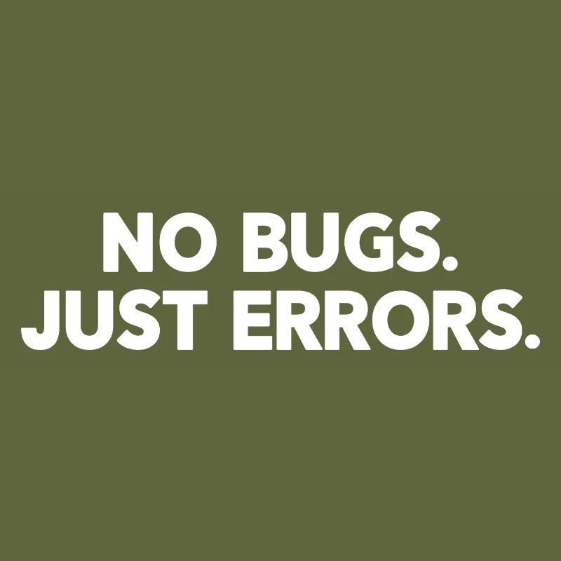 No Bugs Just Errors Coder Programmer Nerd Software