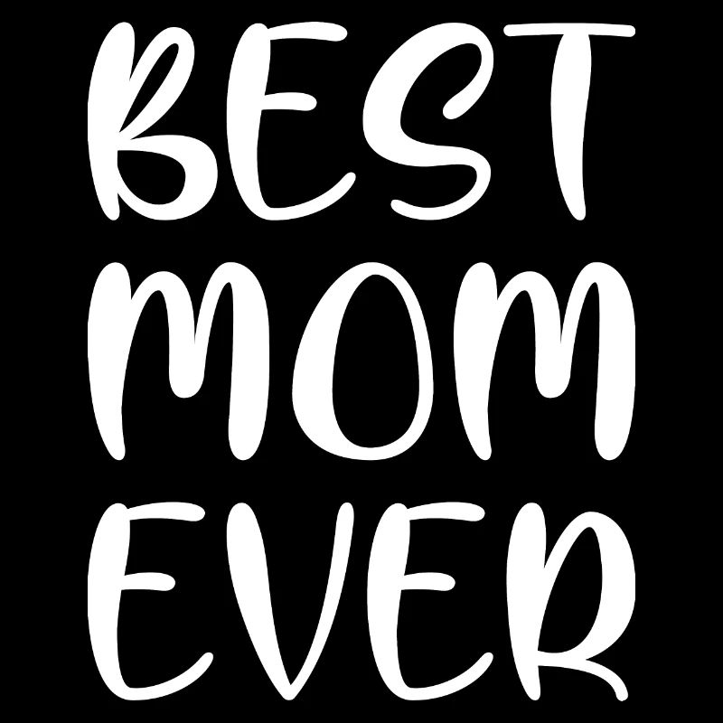 BEST MOM EVER