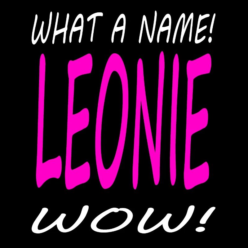 Ich heiße Leonie ich bin Leonie Sprüche Geschenk