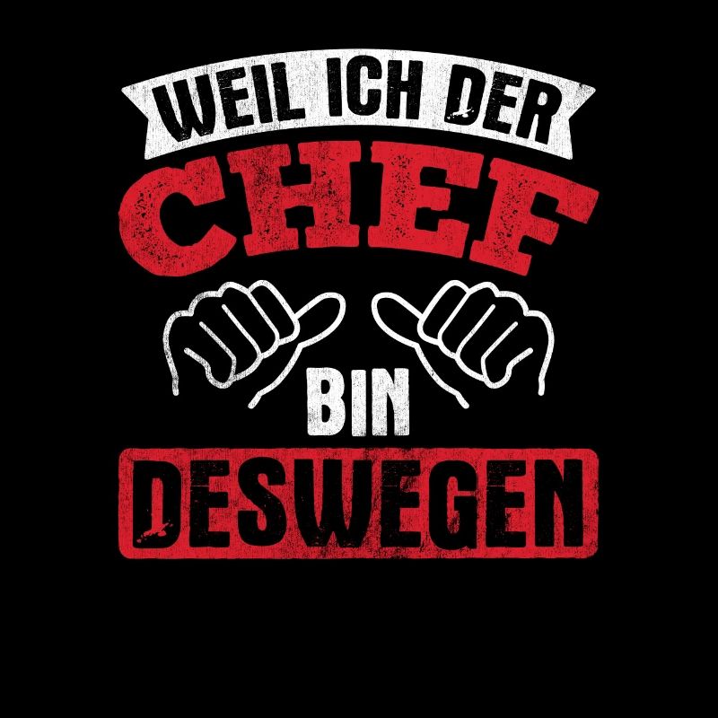 Weil Ich Der Chef Bin Chef