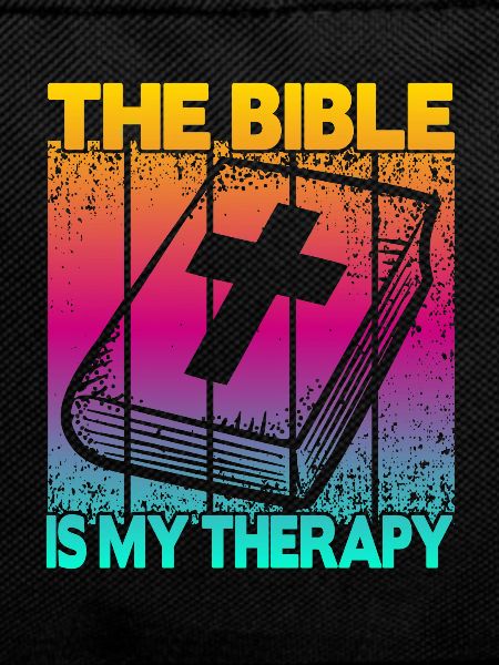 The Bible Is My Therapy
