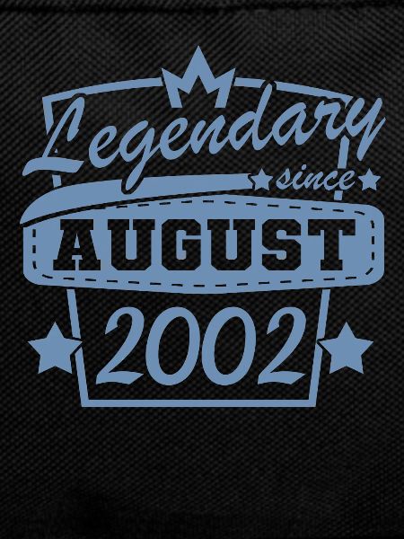 legendary since August 2002 Birthday