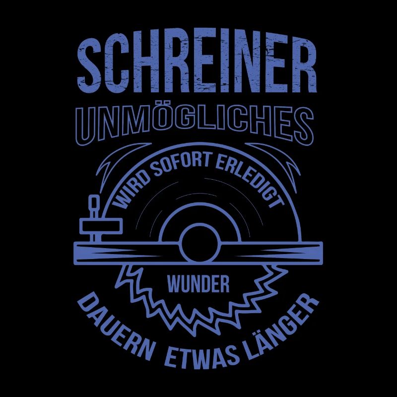 Schreiner Unmögliches wird sofort erledigt