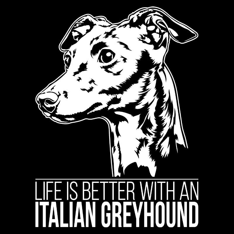 ITALIAN GREYHOUND Life is better Dogs Wilsigns