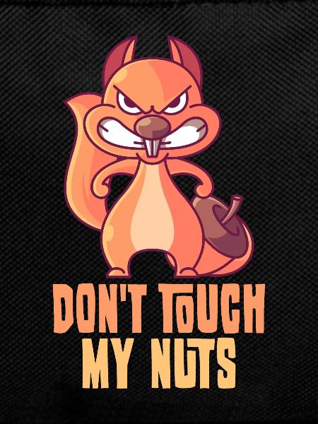 Don't Touch My Nuts