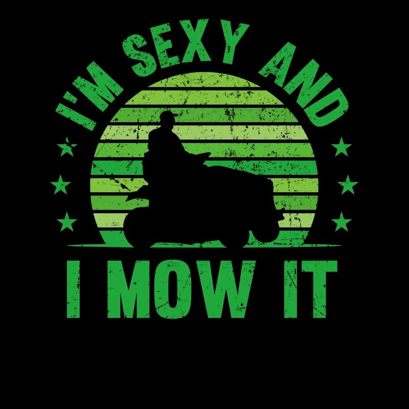 I'm Sexy and I Mow it Rasenmäher Grasgeschenk