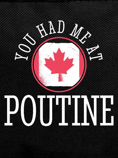 Canada Canadian Poutine Funny