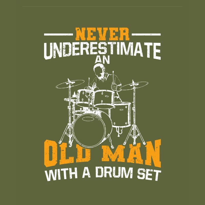 Never Underestimate An Old Man With A Drum Set