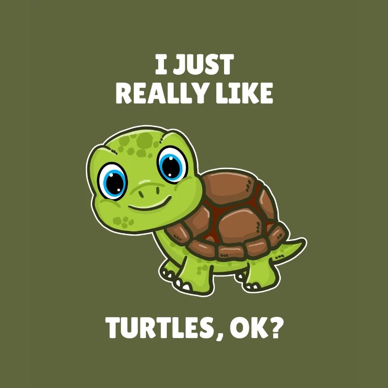 Sea Turtle Lover Gift I Just Really Like Turtles