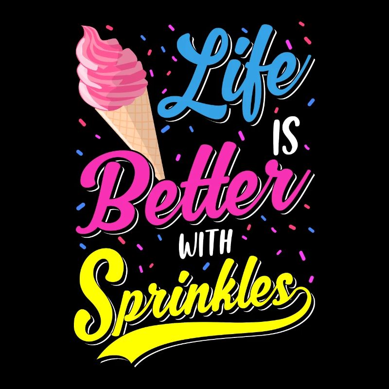 Life Is Better With Sprinkles Ein Sommer Eiscreme
