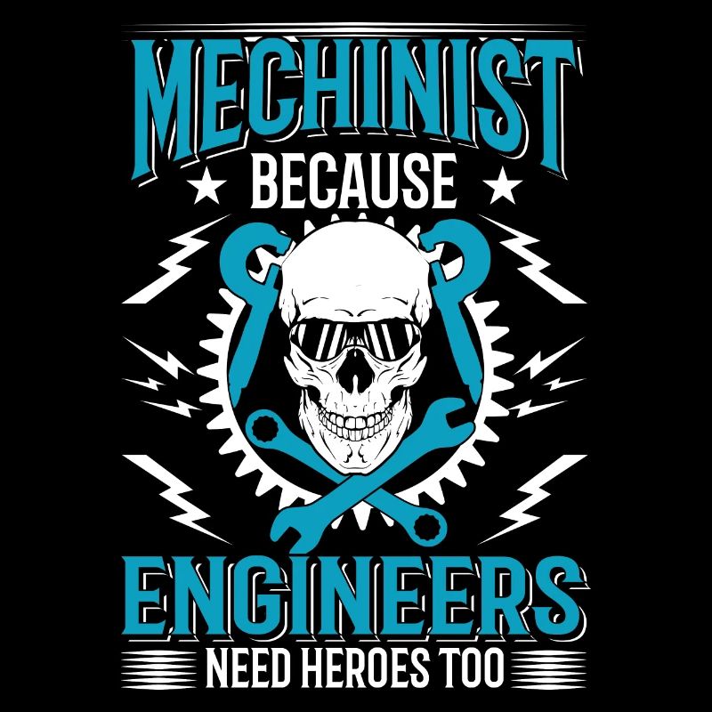 Funny Machinist Because Engineers Needs Heroes Too