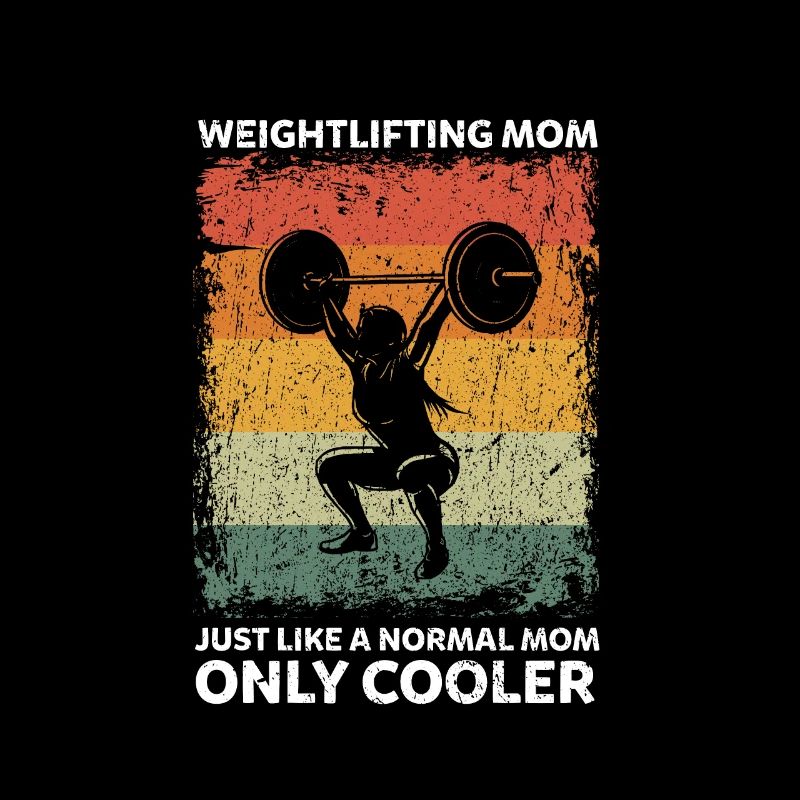Weightlifting Mom Like A Normal Mom Only Cooler