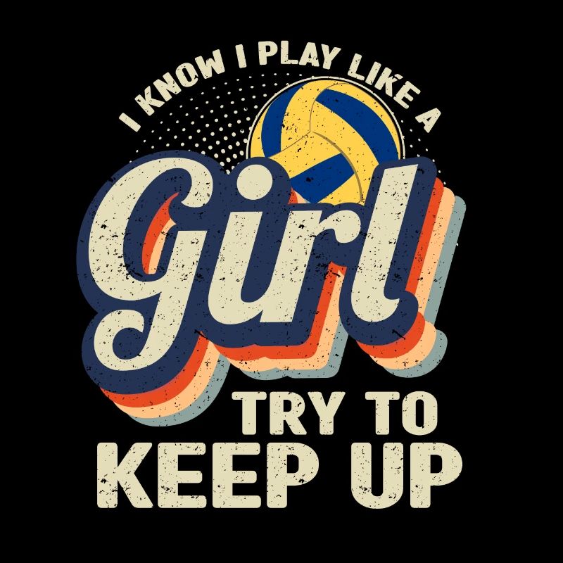 I Know I Play Like A Girl Try Keep Up Volleyball