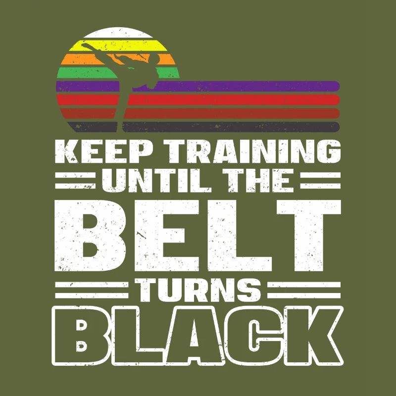 Keep Training Until The Belt Turns Black Karate