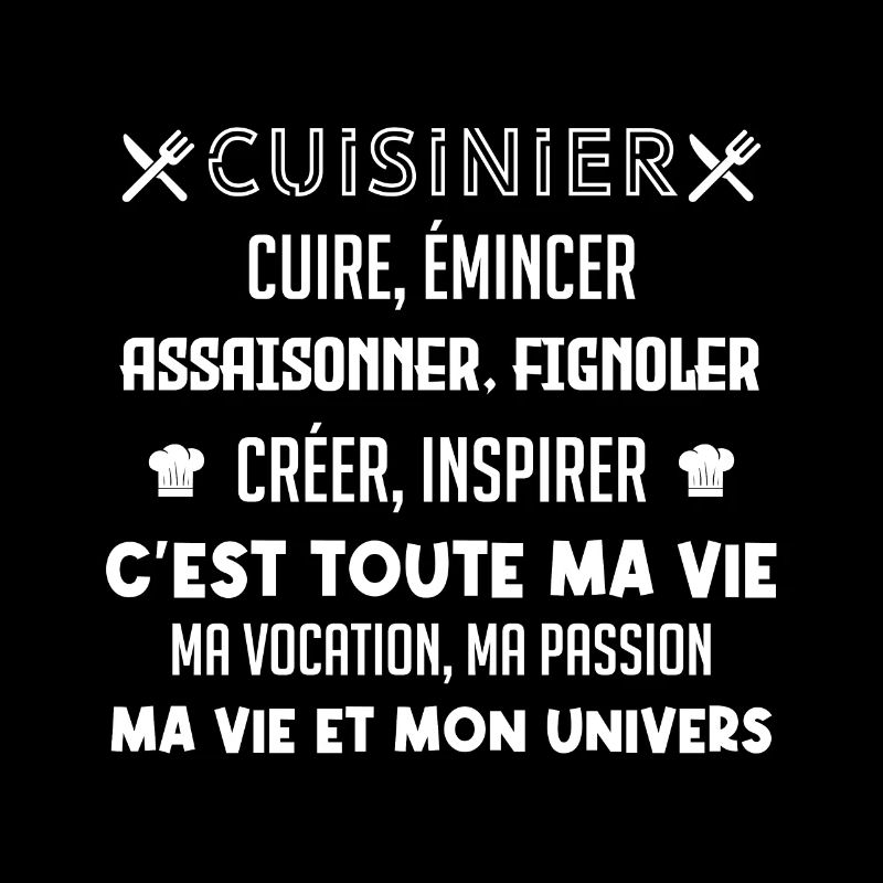 Cuisinier ma vocation, ma vie, mon univers