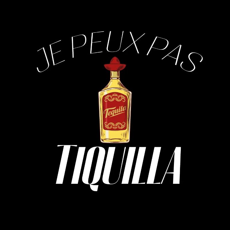 Je peux pas j'ai Tequila