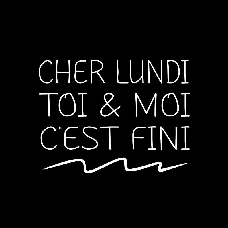 cher lundi toi et moi c'est fini