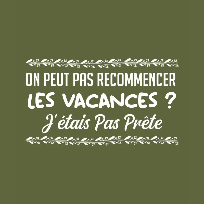 On peut pas recommencer les vacances ?
