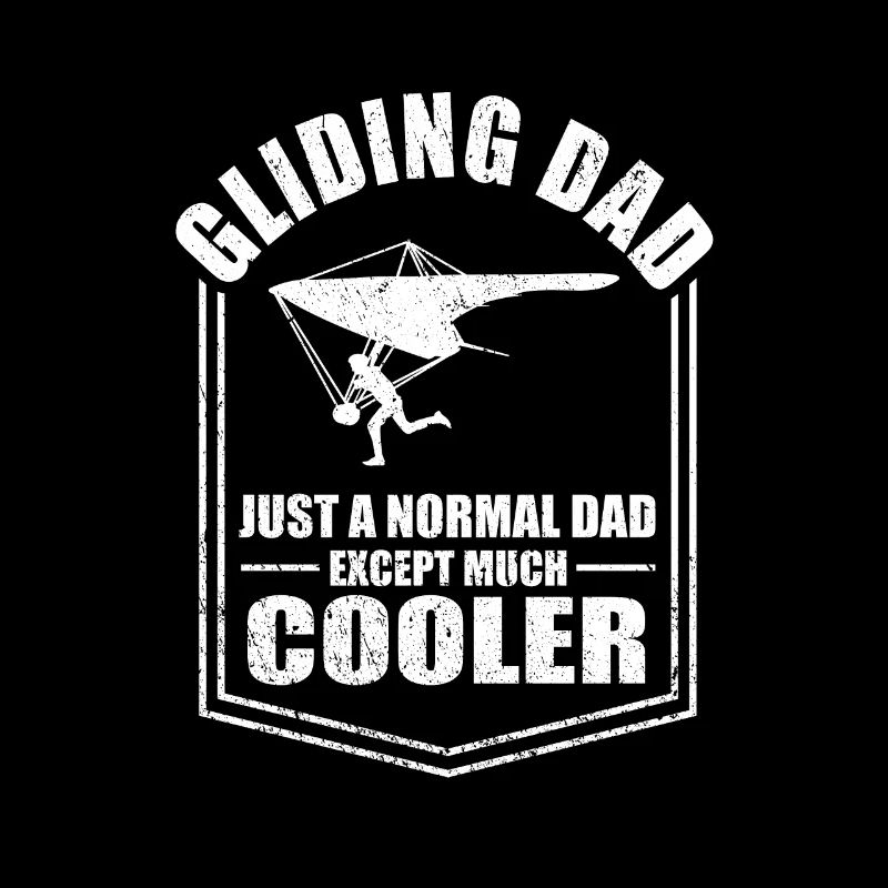 Glider Dad Normal Dad Except Cooler Fathers Day