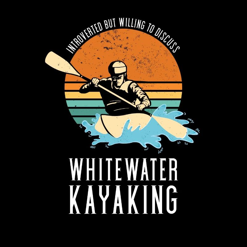 But Willing To Discuss Whitewater Kayaking