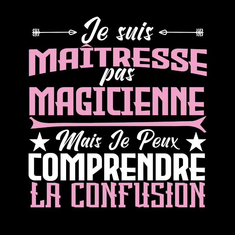 Je suis un maîtresse, pas un magicienne.
