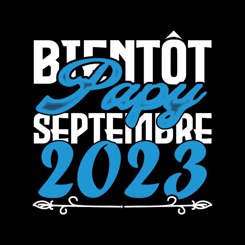 Annonce grossesse. bientôt Papy Septembre 2023.