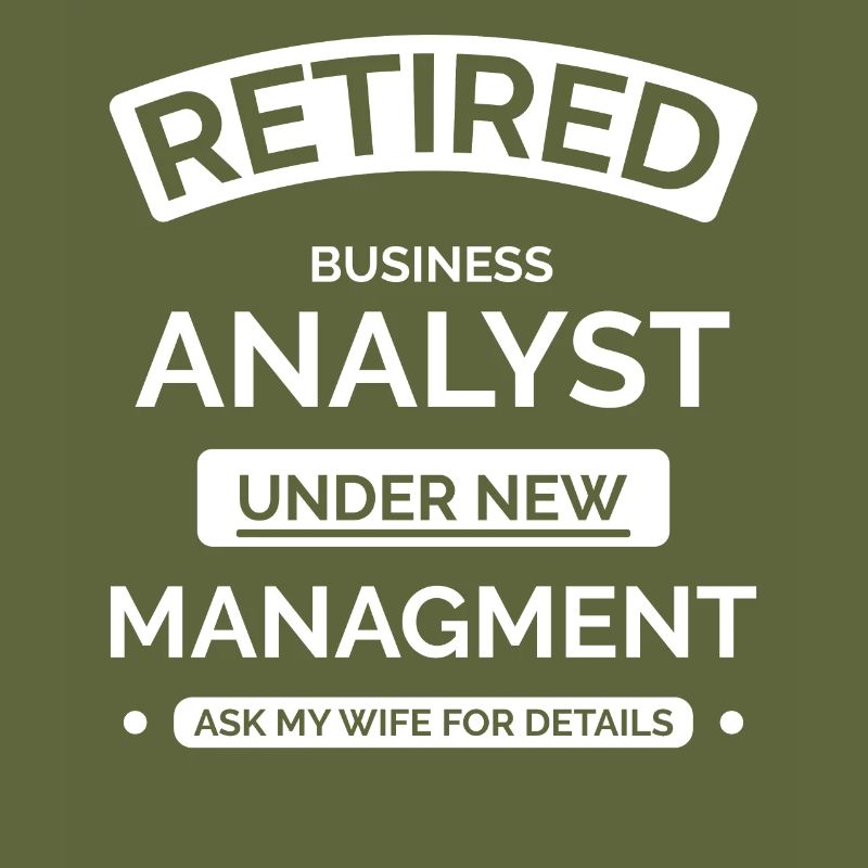 Retired Business Analyst