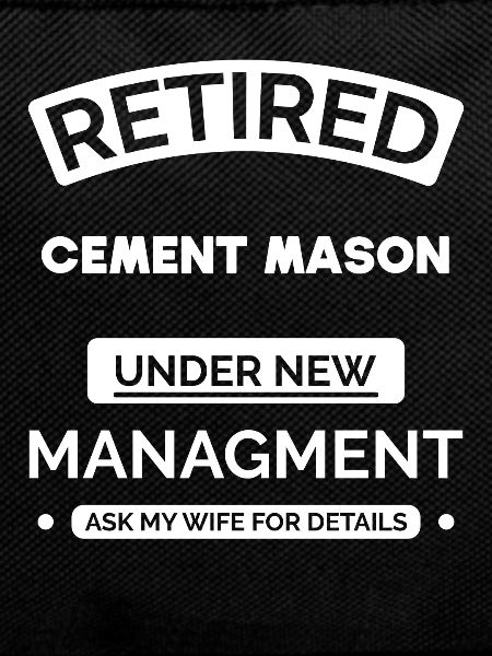 Retired cement mason