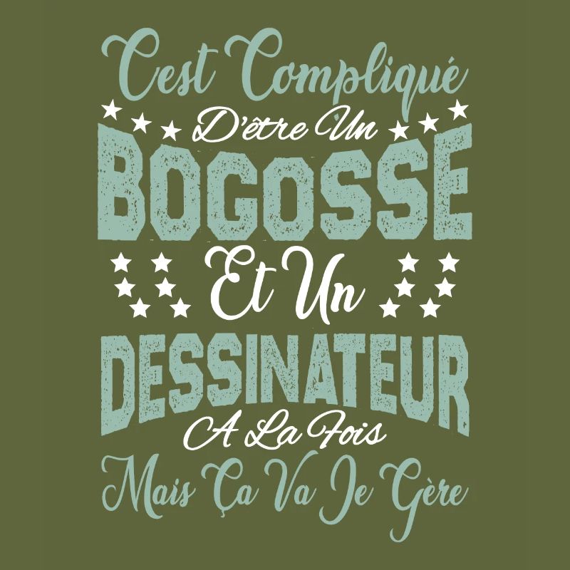 c'est compliqué être un Bogosse et un Dessinateur.
