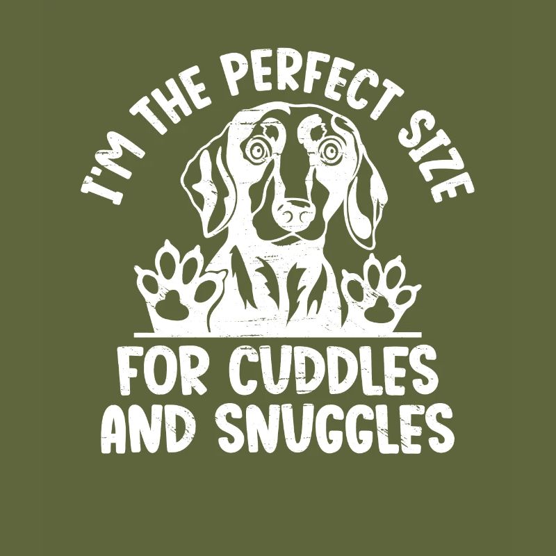 I'm The Perfect Size For Cuddles And Snuggles