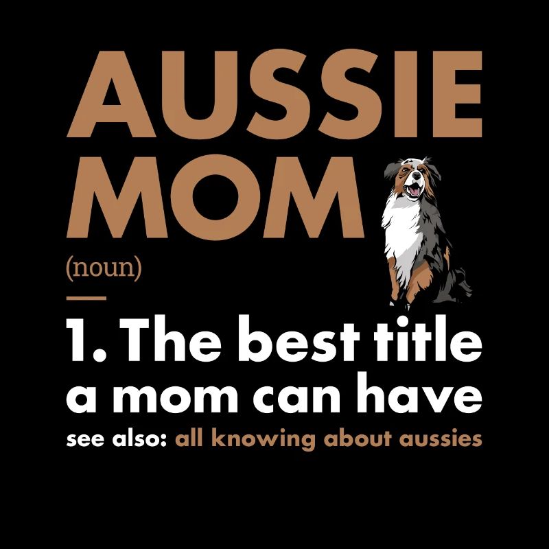 Dog Aussie Mom Definition