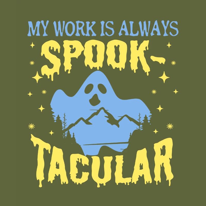 Paranormal Ghost Hunter My Work Is Spook-Tacular