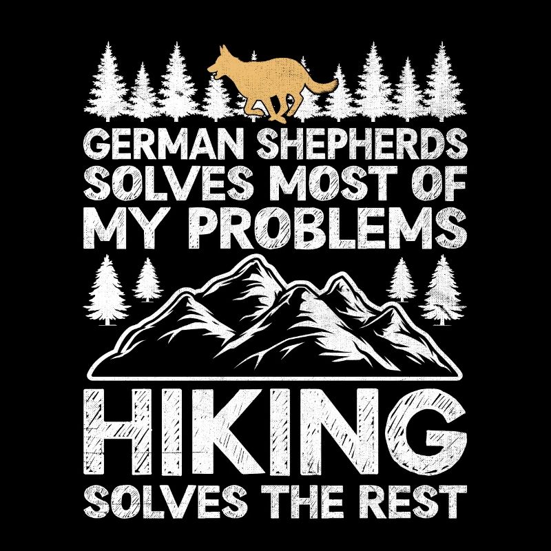 German Shepherds Solves Most Of My Problems Hiking