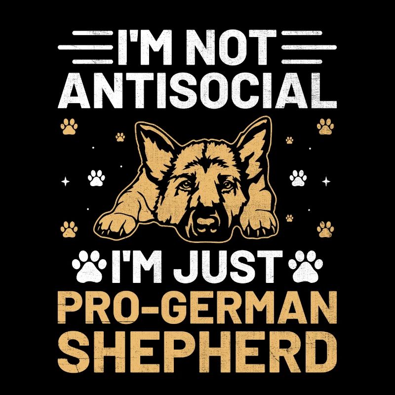I'm Not Antisocial I'm Just Pro-German Shepherd GS