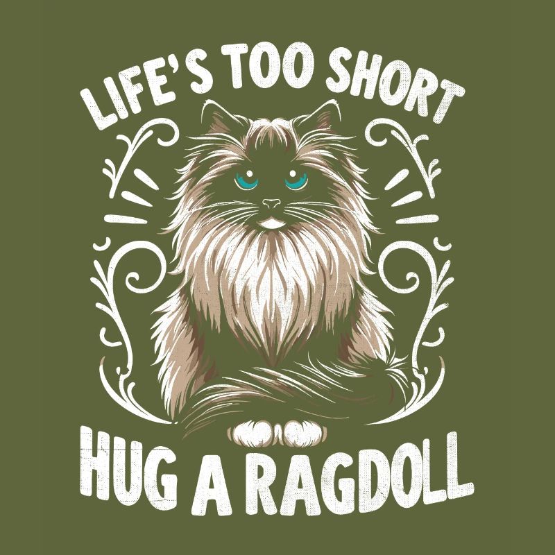 Das Leben ist zu kurz Umarme eine Ragdoll Ragdolls Katzenliebhaber