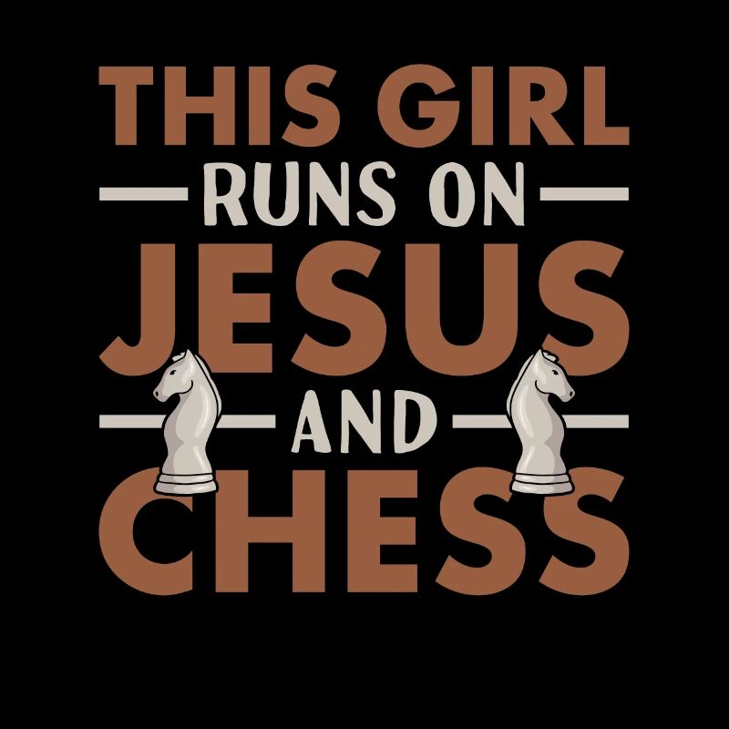 Chess Player This Girl Runs On Jesus And Chess
