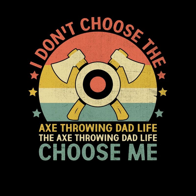 Das Axt werfende Dad Leben Choose Me Beil