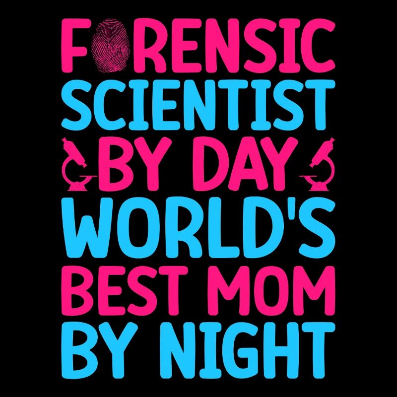 Forensic Science Major World´s Best Mom Forensics
