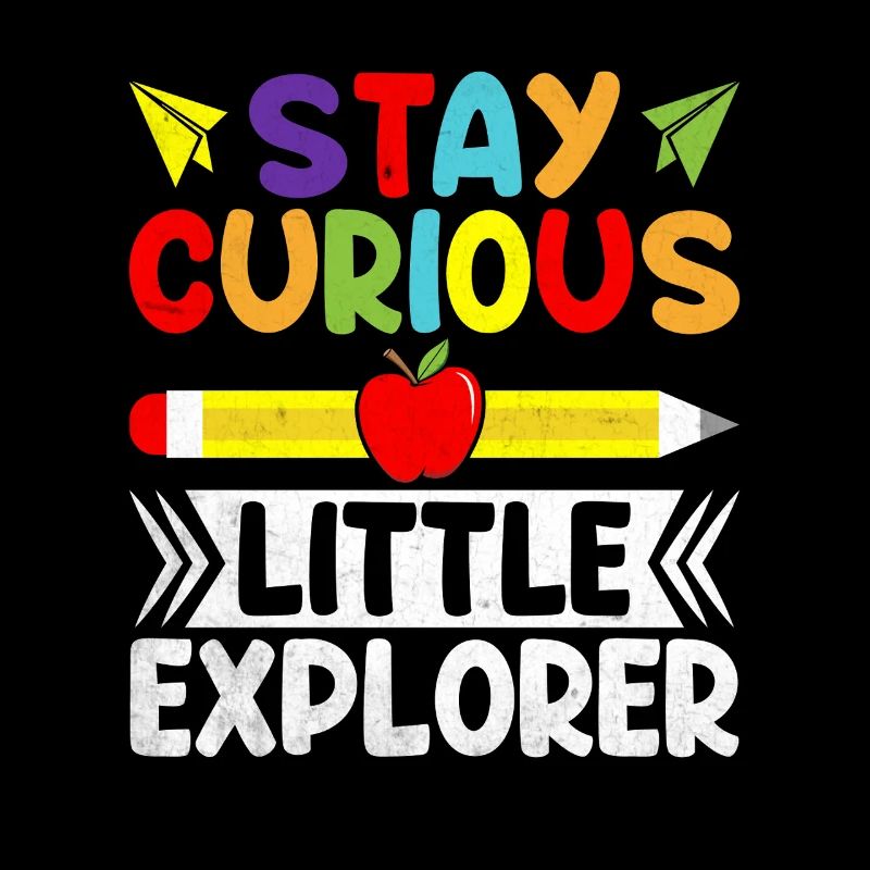 Stay Curious Little Explorer School Teacher