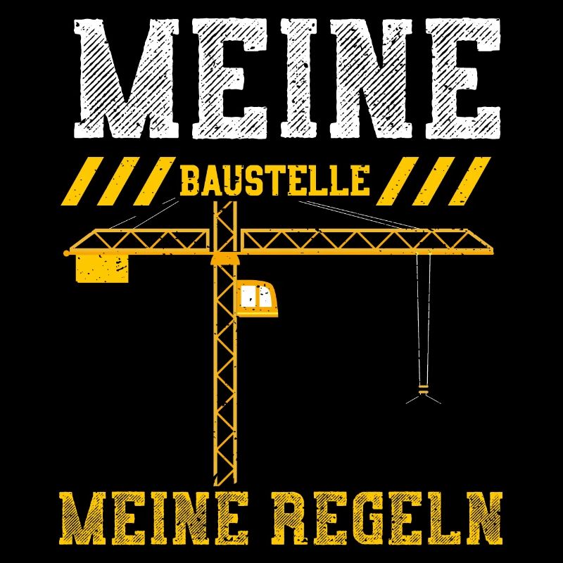 Meine Baustelle Meine Regeln