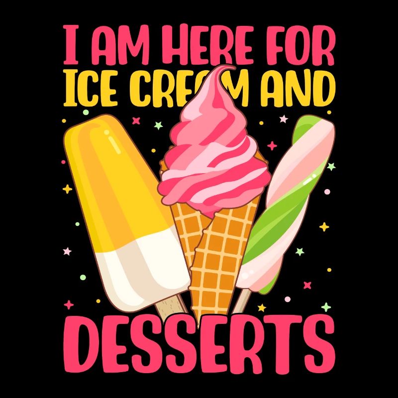 Je suis là pour le dessert à la crème glacée